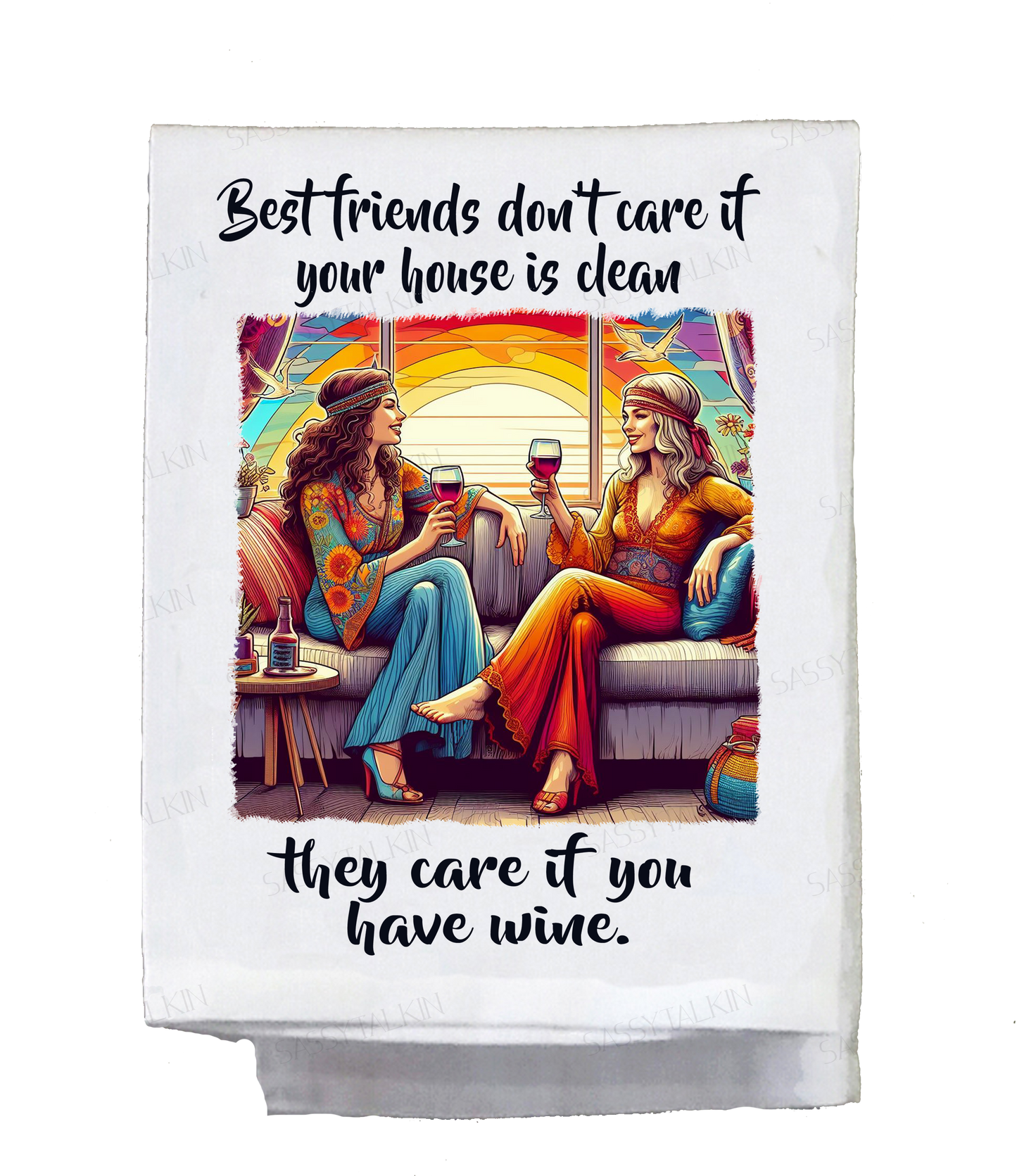 Sassy Hippie, Dish Towel, Best friends don't care if your house