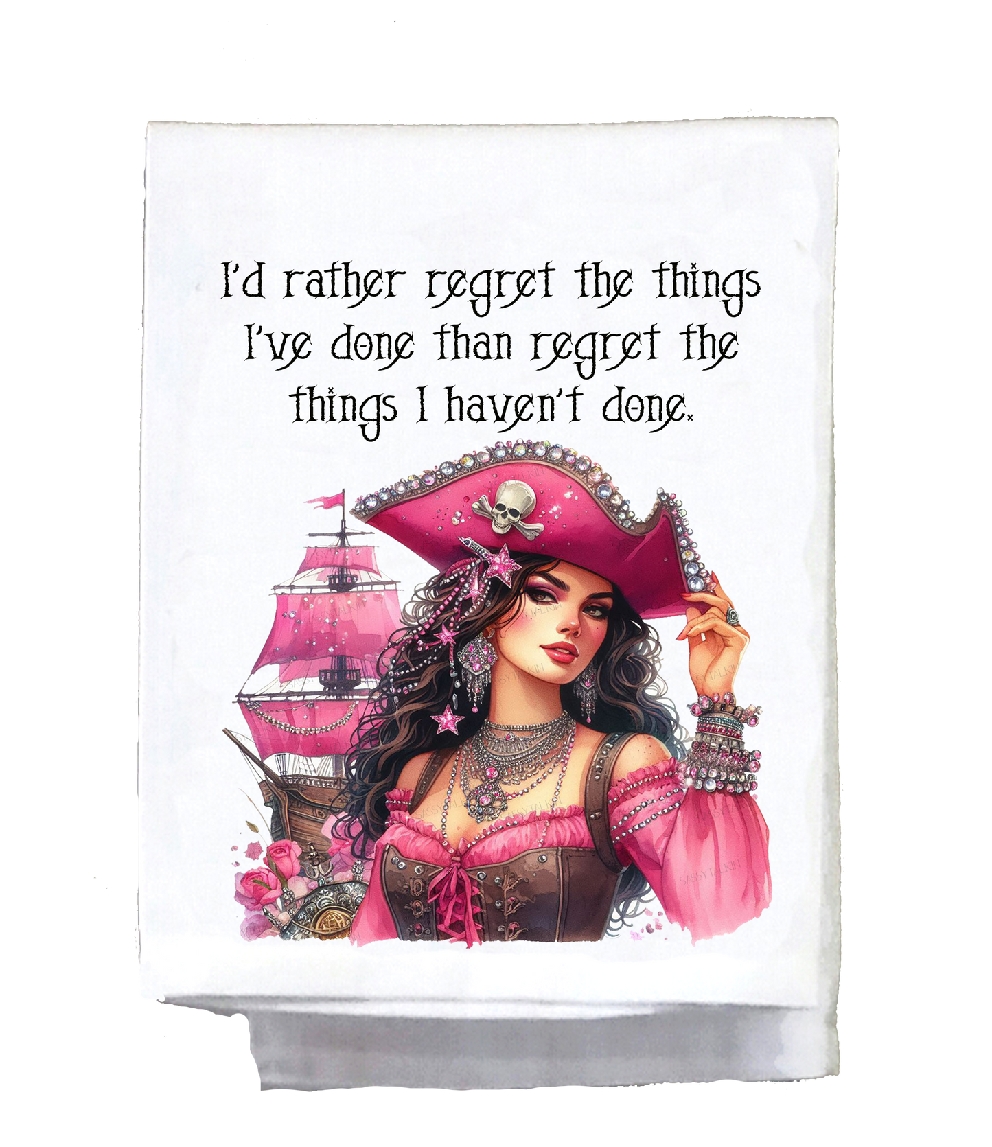 Pirates, Dish Towel, I'd rather regret the things I've done