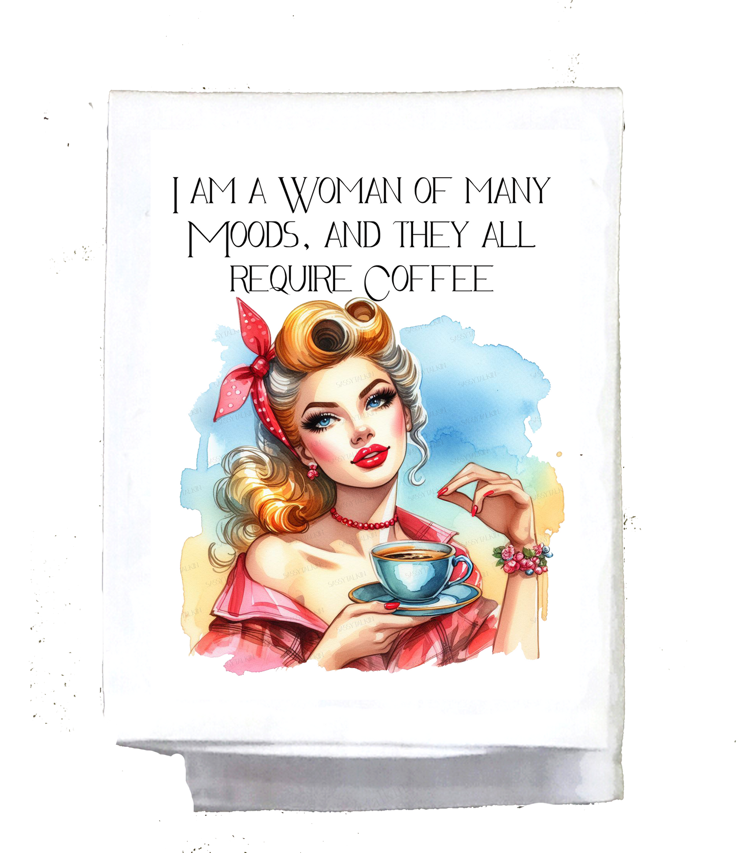 Sassy Girl, I am a woman of many needs and they all require coffee