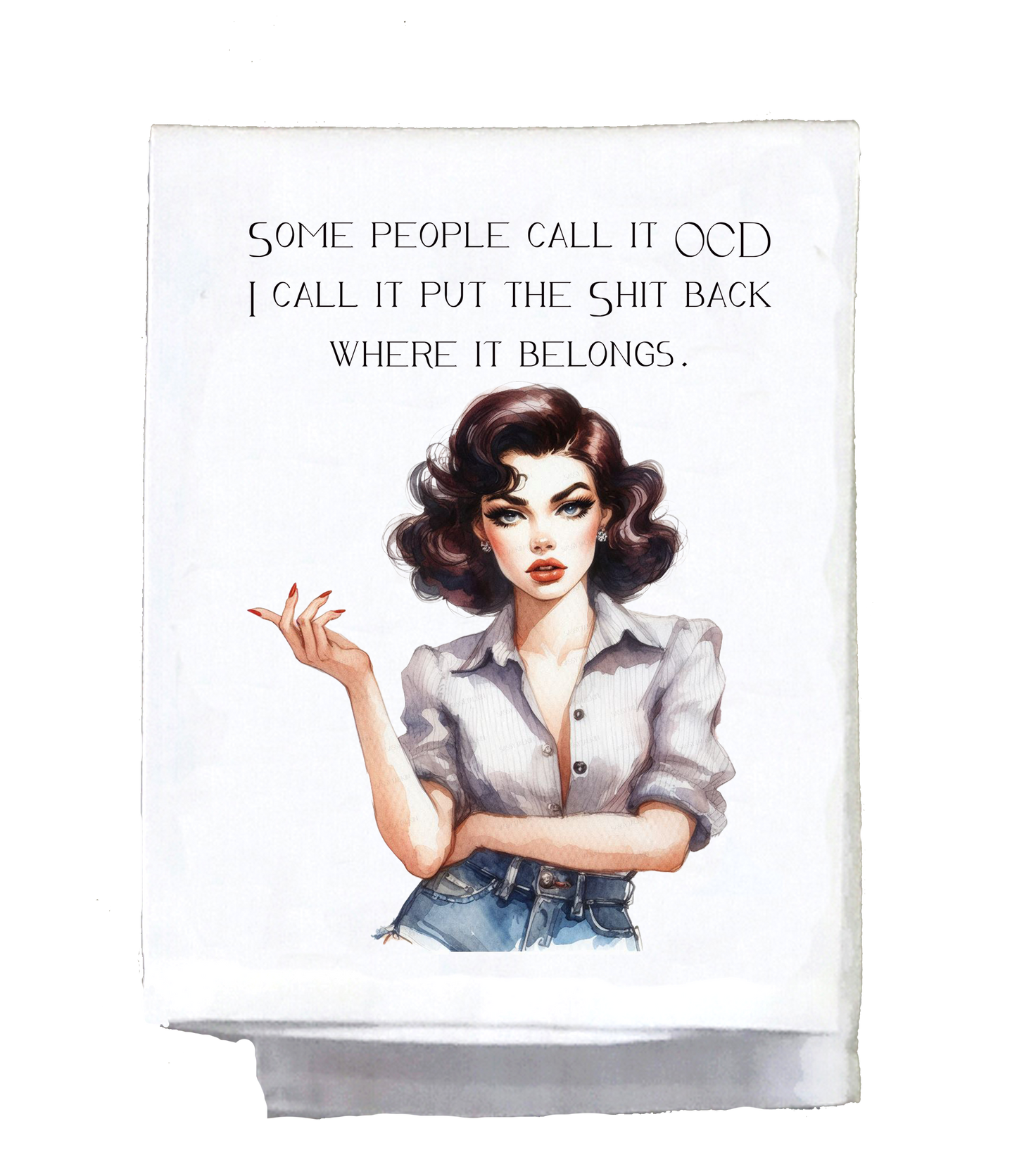 Sassy Girl, Some people call it OCD I call it put the shit back