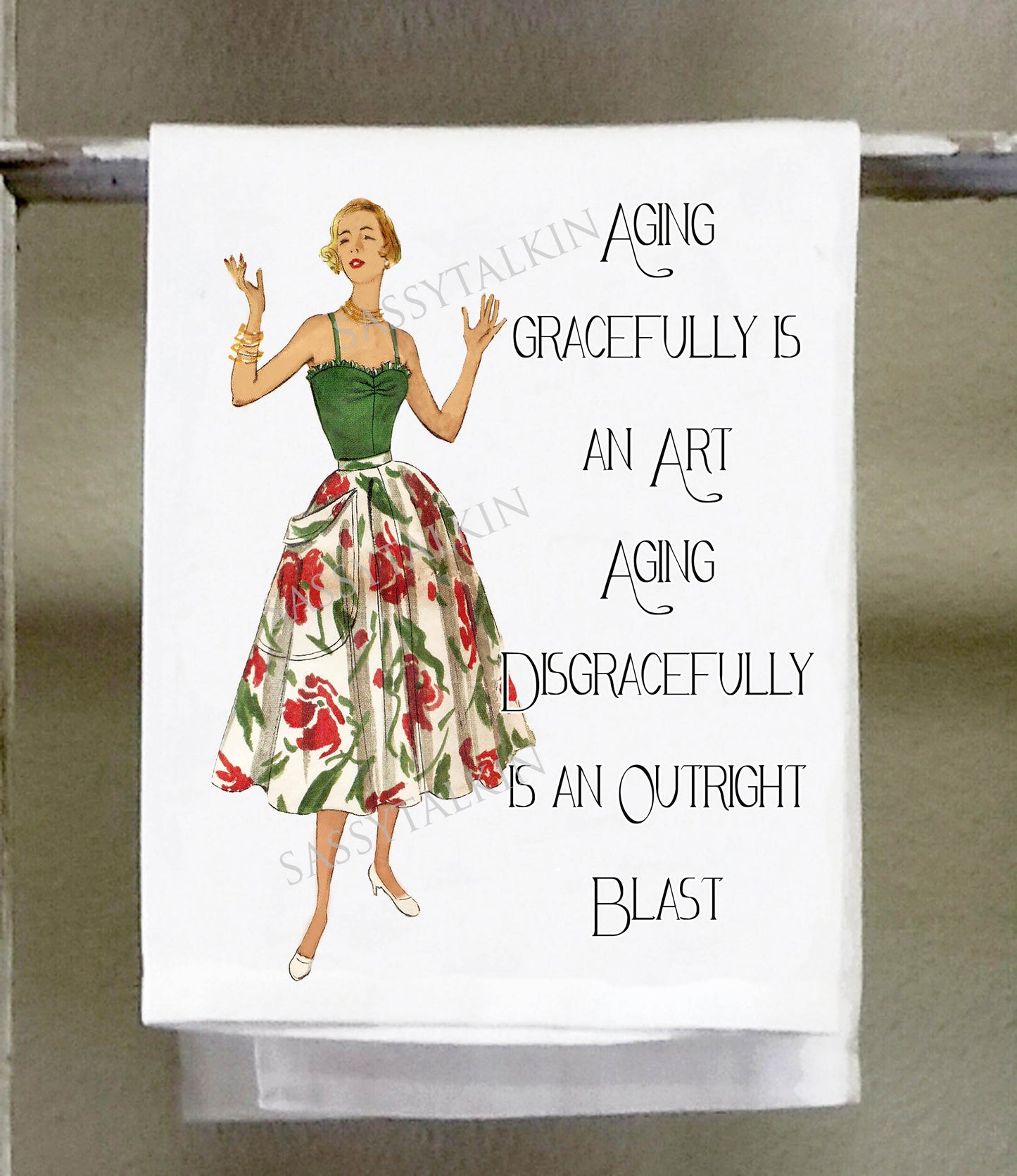 Sassy Girl, Aging gracefully is an art Aging disgracefully is and outright blast