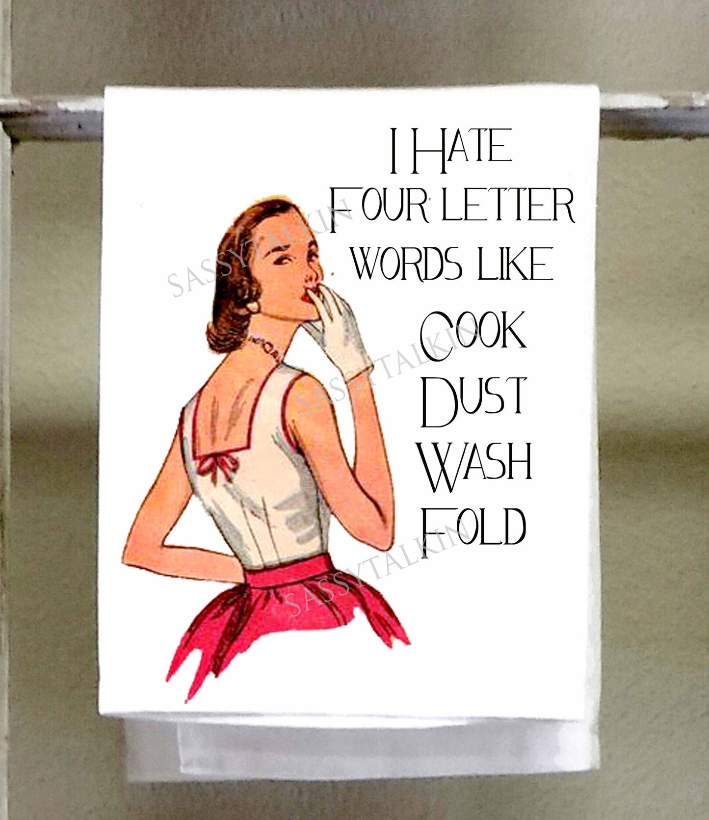 Sassy Girl, I hate four letter words cook dust wash fold
