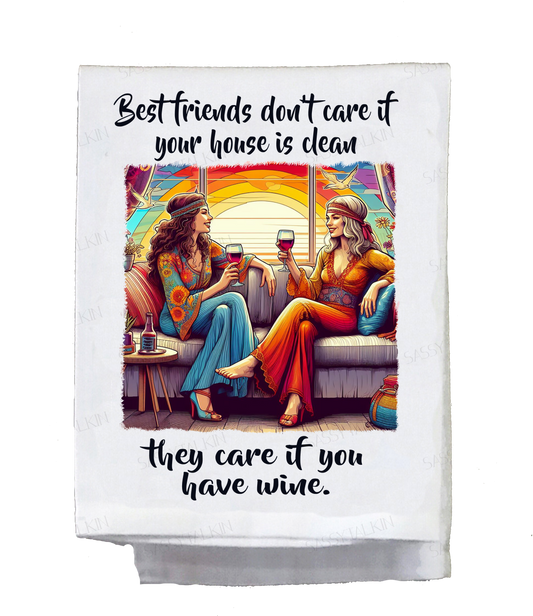 Sassy Hippie, Dish Towel, Best friends don't care if your house