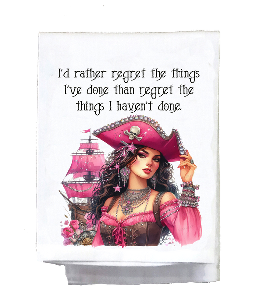 Pirates, Dish Towel, I'd rather regret the things I've done