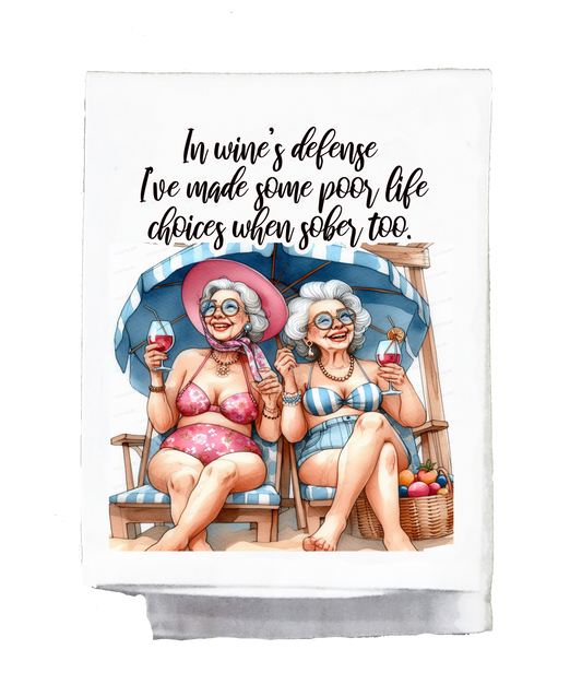 Sassy Grannie, Dish Towel, In wine's defense I've made some poor life choices