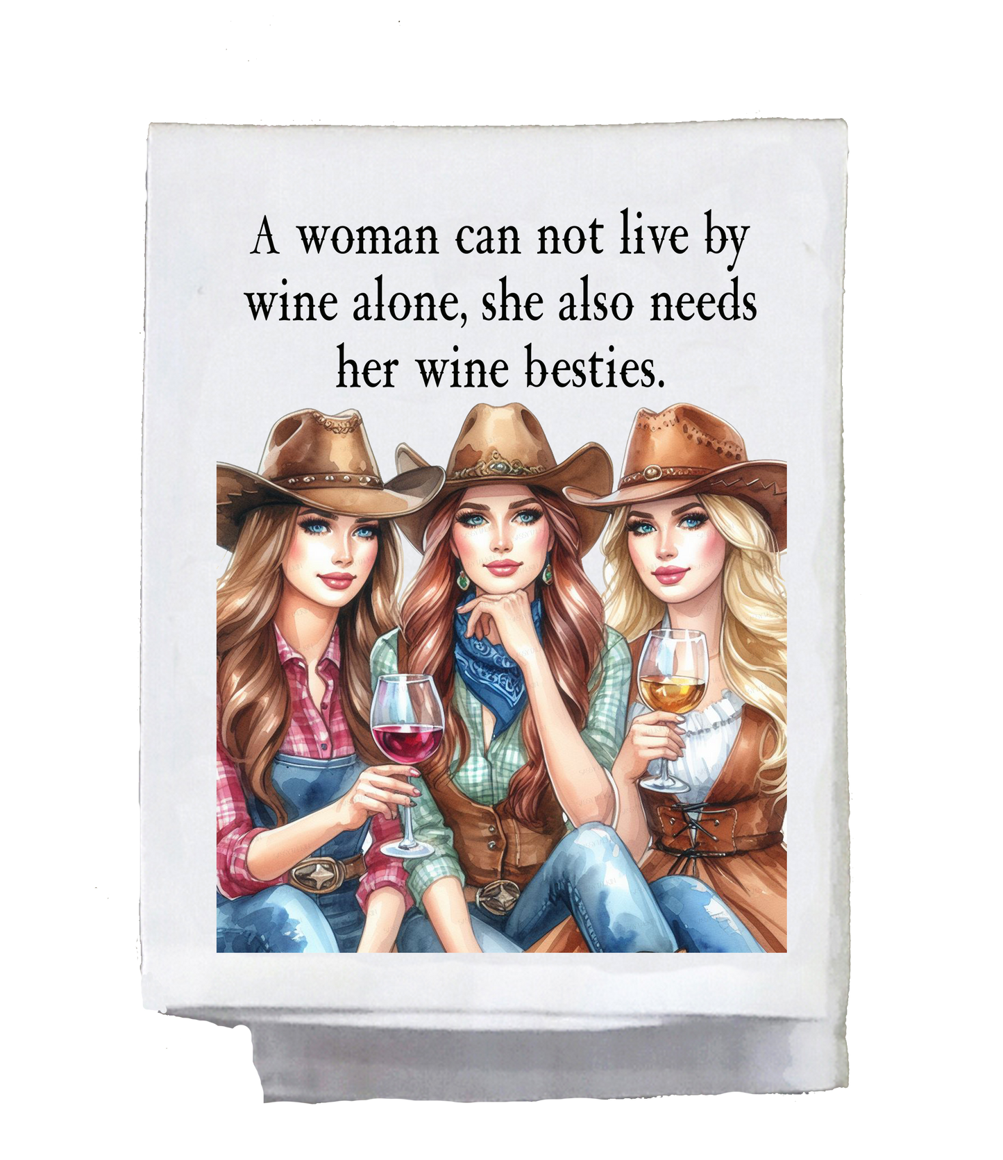 Country Girl, Dish Towel, A woman cannot live by wine alone