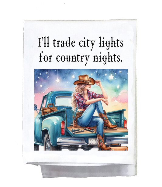 Sassy Country Girl, Dish Towel, I'll trade city lights for country lights