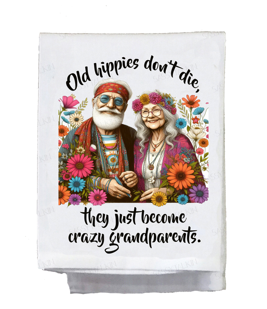 Sassy Hippie, Dish Towel, Old Hippies don't die, they just become crazy grandparents