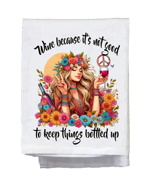 Sassy Hippie, Dish Towel, Wine because it's not good to keep things bottled up