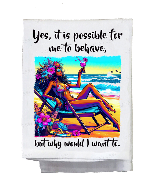 Sassy Hippie, Dish Towel, Yes, it is possible for me to behave