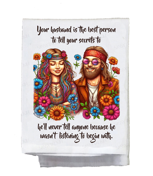 Sassy Hippie, Dish Towel, Your husband is the best person to tell your secrets to