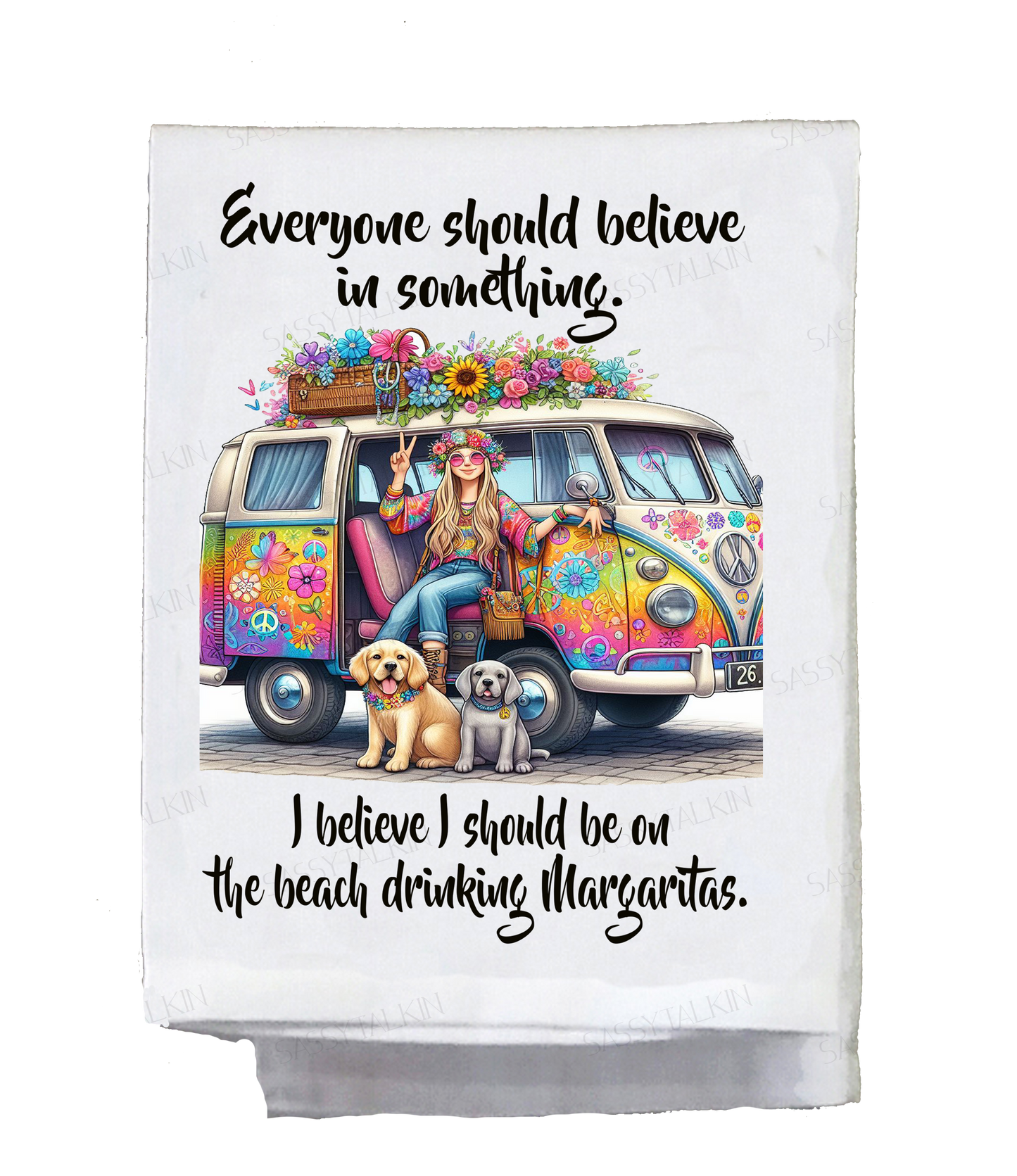 Sassy Hippie, Dish Towel, Everyone should believe in something