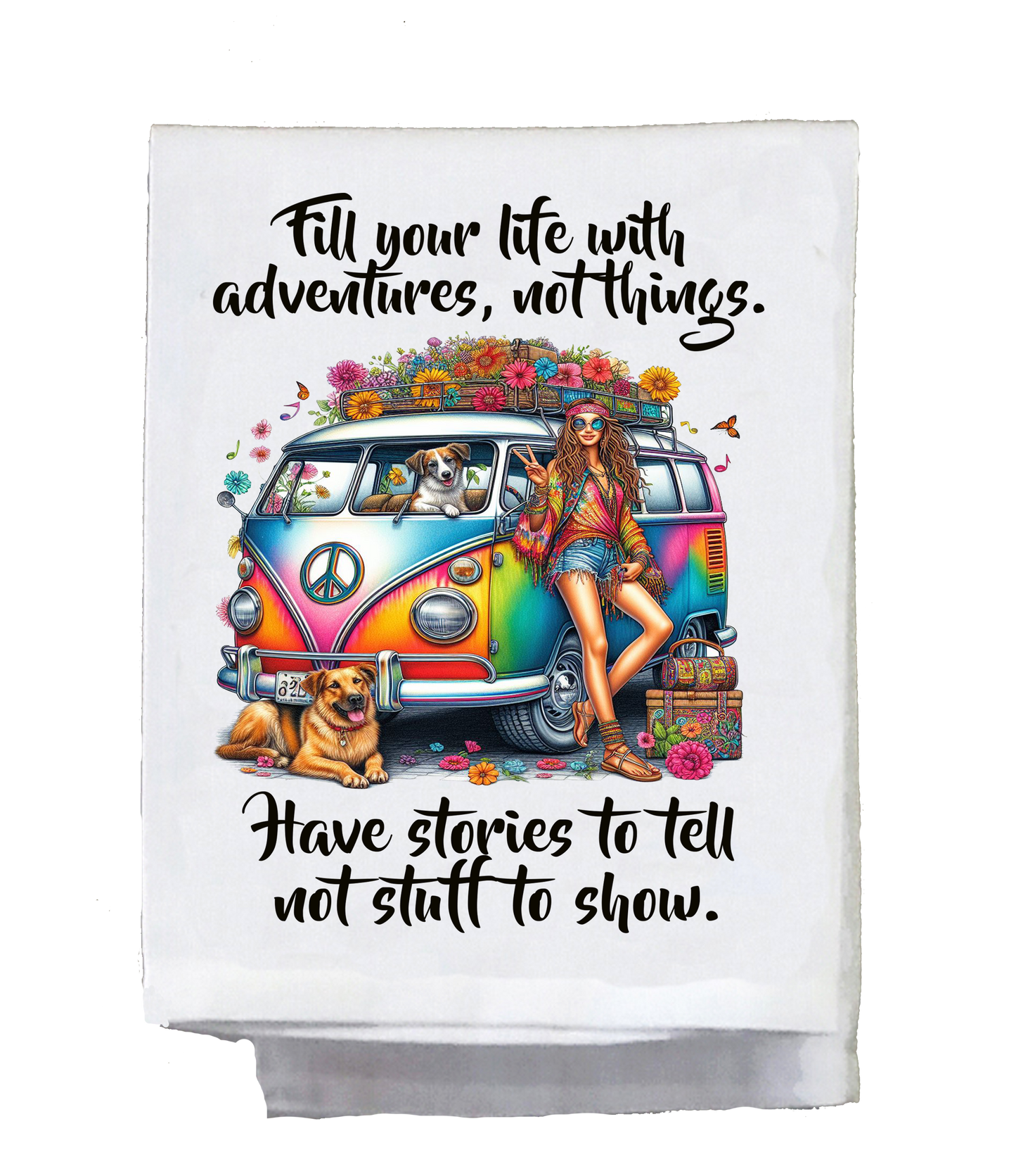 Sassy Hippie, Dish Towel, Fill your life with adventures not things