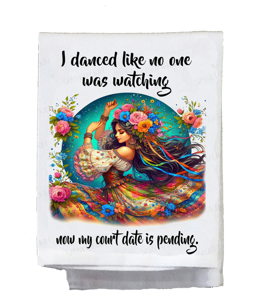 Sassy Hippie, Dish Towel, I danced like no one was watching