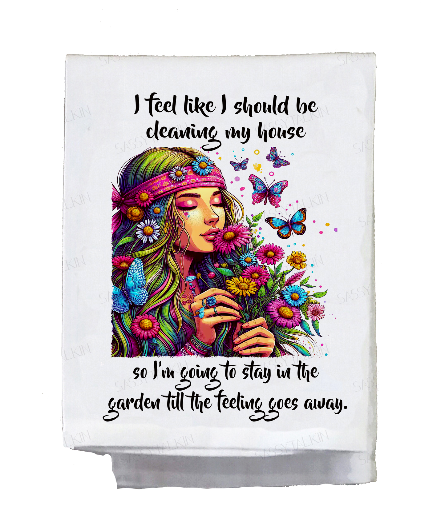 Sassy Hippie, Dish Towel, I feel like I should be cleaning my house