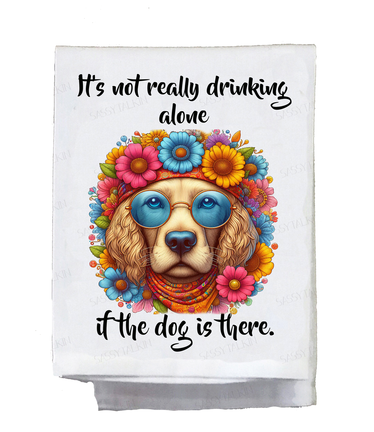 Sassy Hippie, Dish towel, It's not really drinking alone