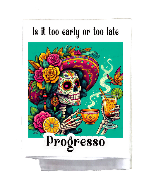 Mexican, Dish Towel, Skeleton lady with hat, Is it too early or too late