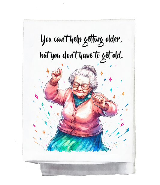 Sassy Grannie, Dish Towel, You can't help getting older but you can help getting old