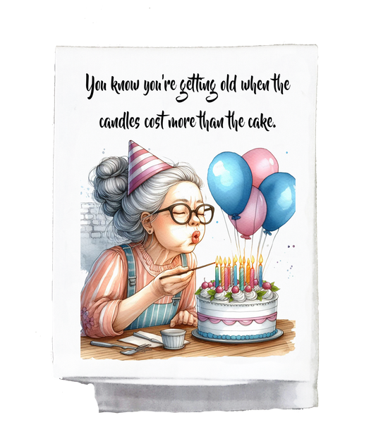 Sassy Grannie, Dish Towel, You know you are getting old when the candles