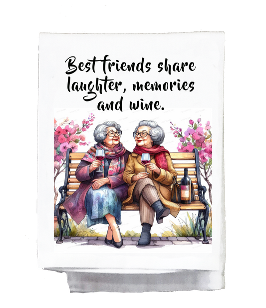 Sassy Grannie, Dish Towel, Best friends share laughter, memories and wine