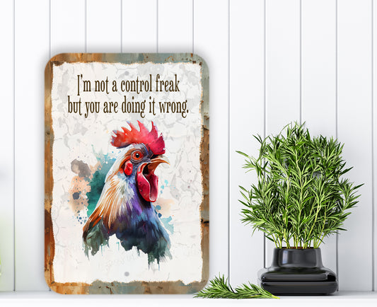 Metal, wall sign, Funny Farm, Chicken, I'm not a control freak