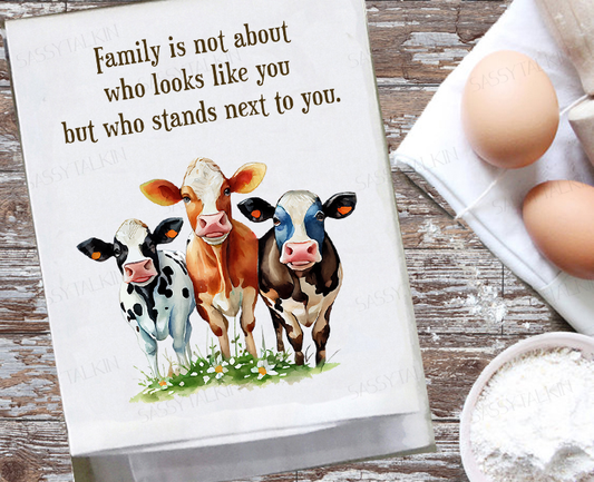 Country, Dish Towel, Cows, Family is not about who looks like you but who stands next to you