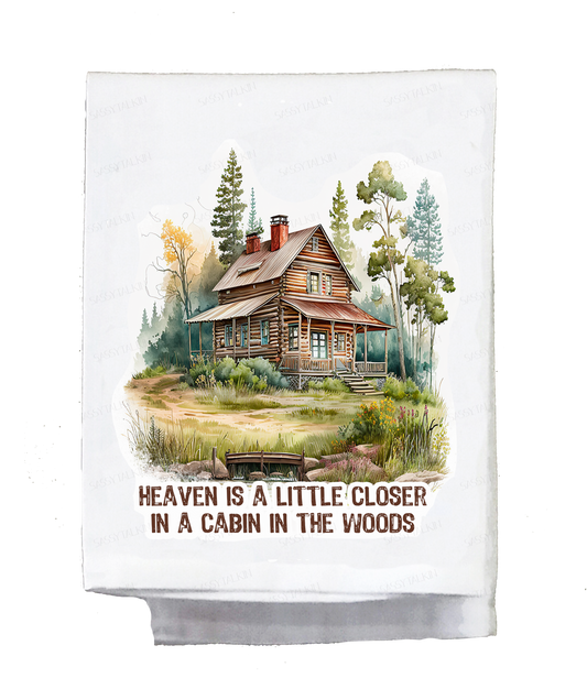 Mountain Dish Towel, Heaven is a little closer in a cabin in the woods