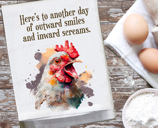 Country, Dish Towel, Chicken, Here's to another day of outward smiles and inward screams