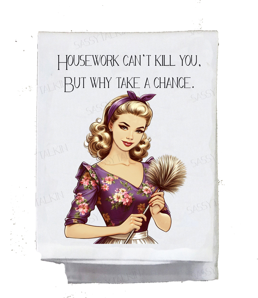 Dish Towel, Sassy Girl,  Housework Can't Kill You