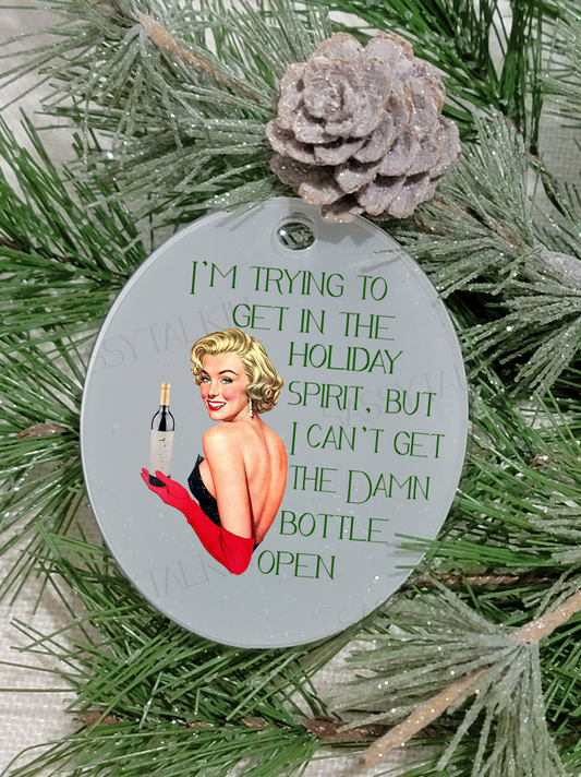 Christmas Ornament, Sassy Talkin, I'm trying to get in the holiday spirit