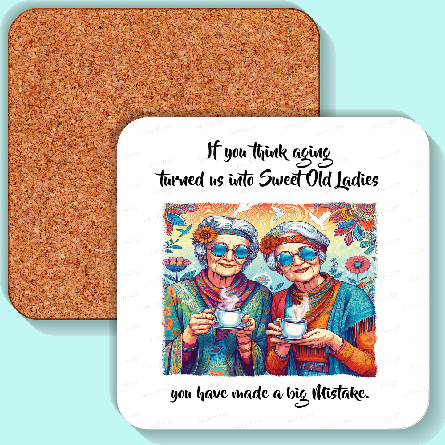 Coaster, Sassy Hippie, If you think aging