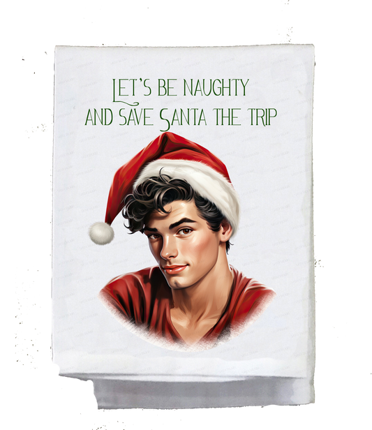 Sassy Guy, Let's be naughty and save Santa the trip