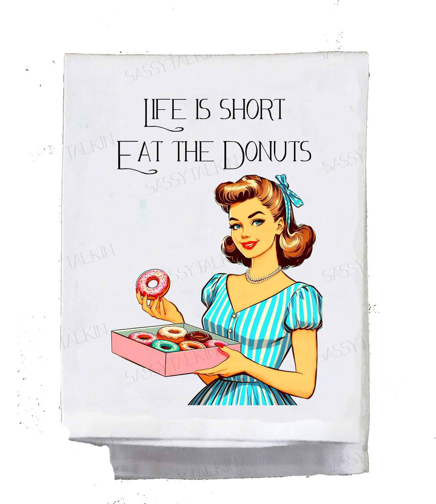 Dish Towel, Sassy Girl, Life is short eat the donuts