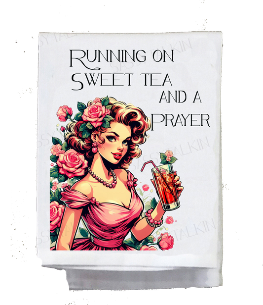 Dish Towel, Sassy Girl, Running on Sweet Tea and a prayer