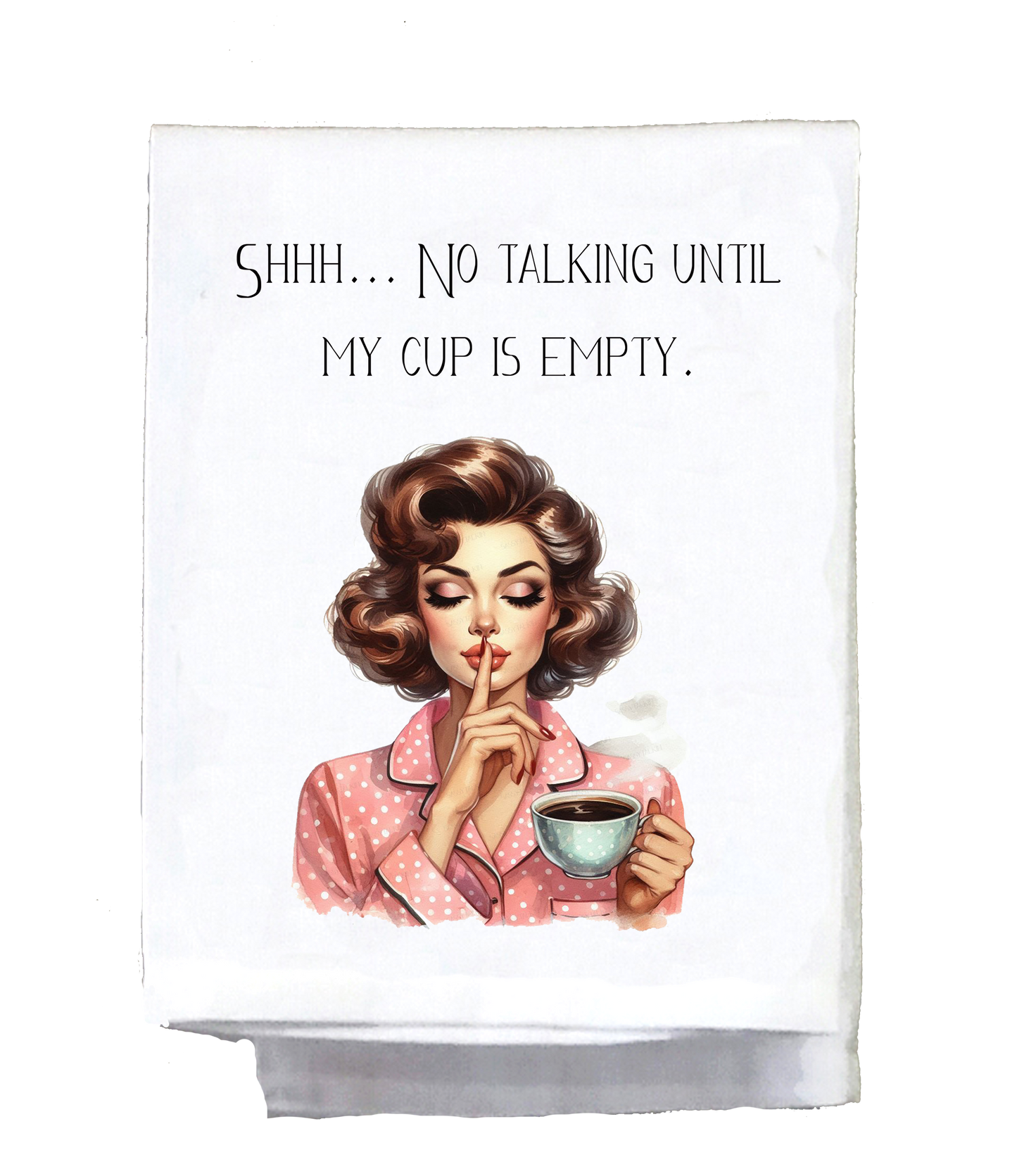 Sassy Girl, Shhh... No talking until mu cup is empty