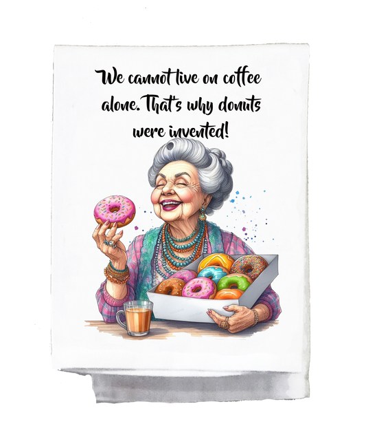 Sassy Grannie, Dish Towel, We cannot live on coffee alone