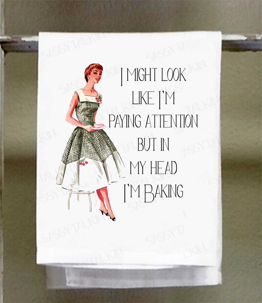 Sassy Girl, I might look like I'm paying attention but in my head I'm baking