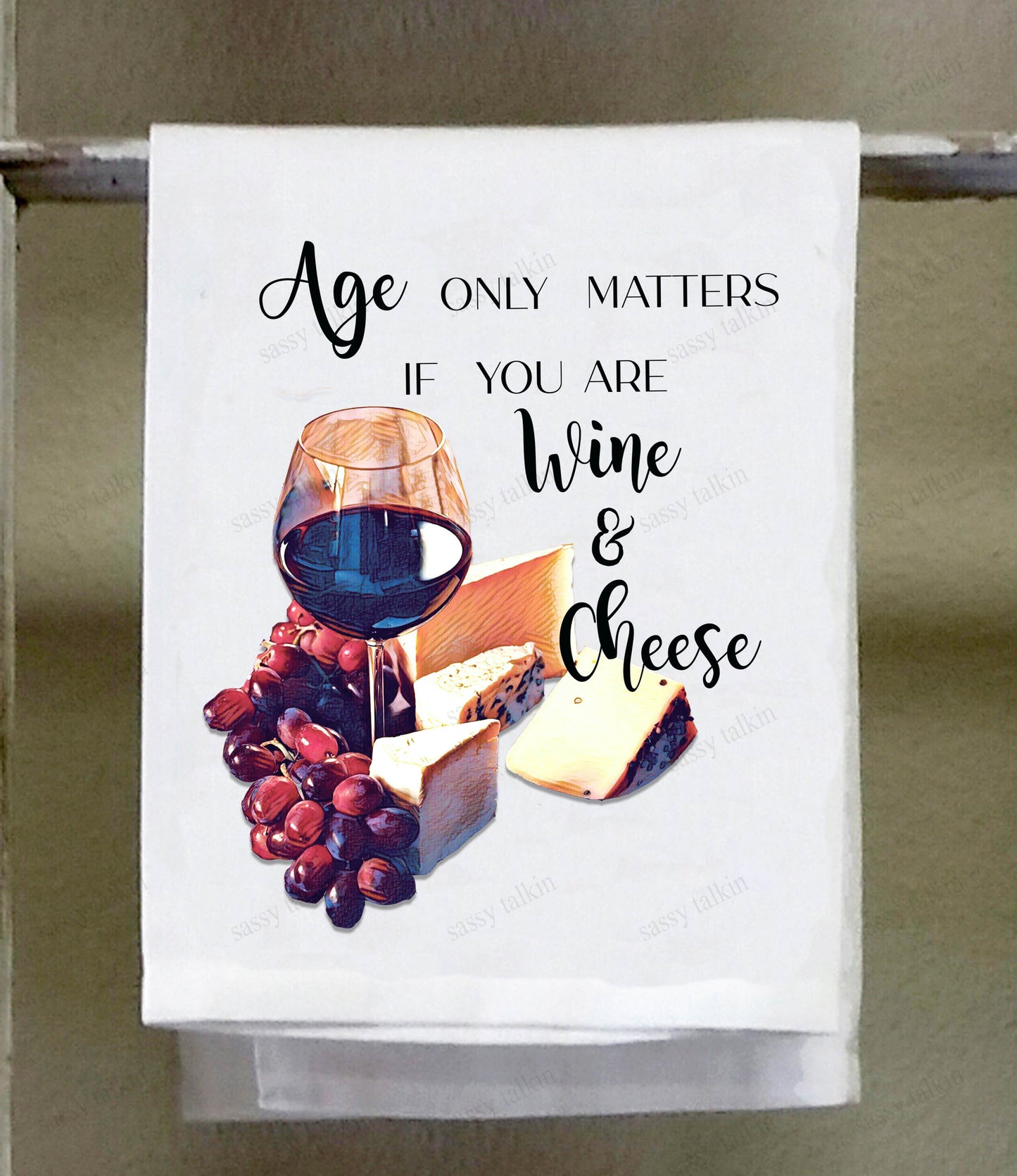 Alcohol, Dish Towel, Age only matters if you are wine & cheese