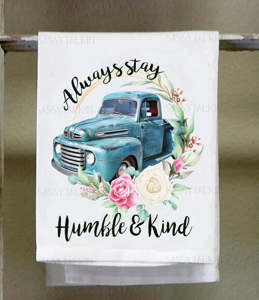 Country Dish Towel, Always stay humble and Kind, blue truck