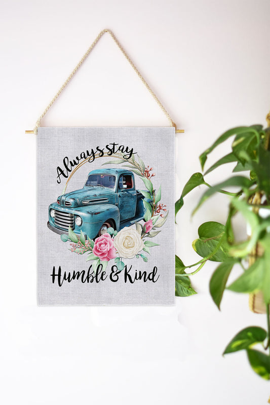 Wall Door Hanging Blue truck Always stay humble and kind