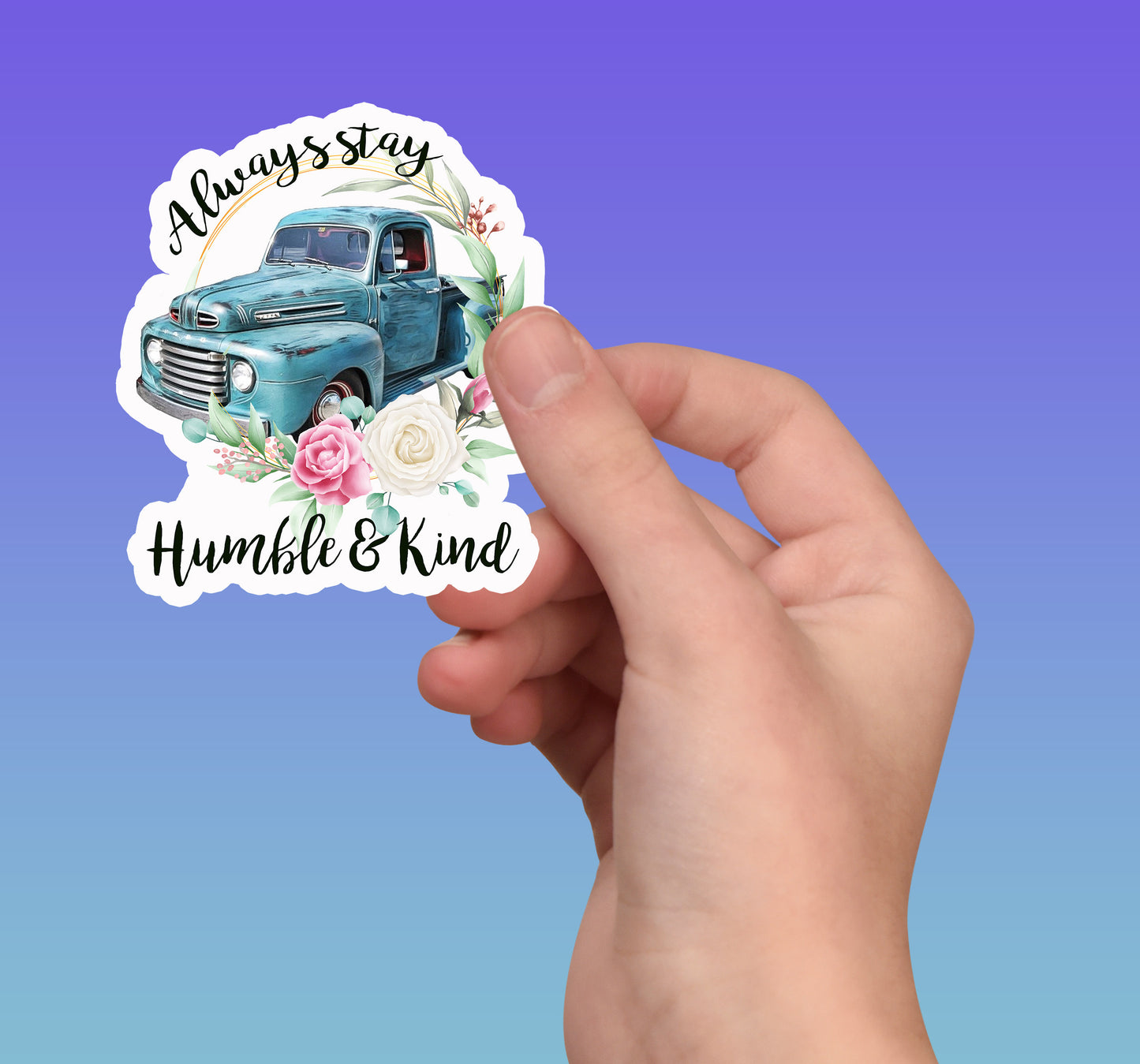 Stickers, Country, Blue Truck, Always stay humble and kind