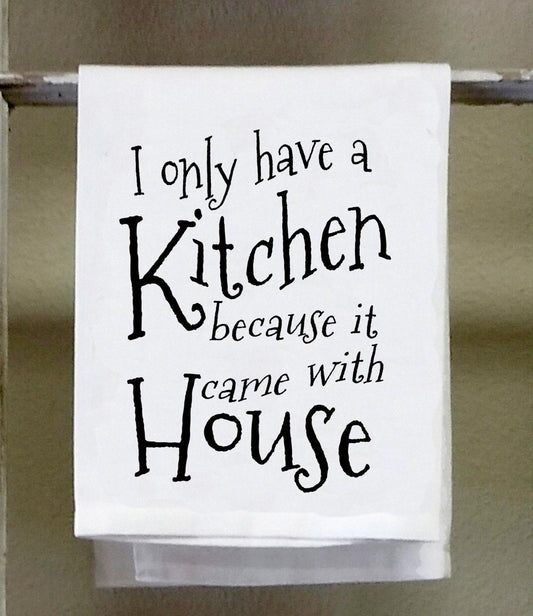 Kitchen Dish Towel, I only have a Kitchen because it came with the House