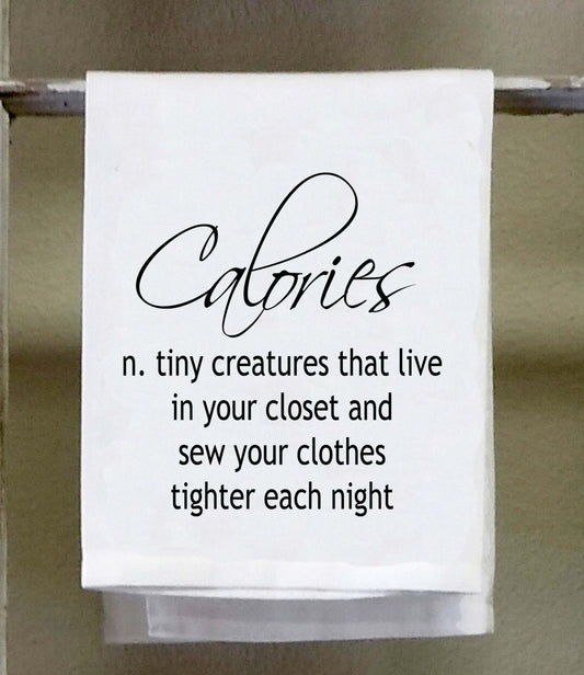 Kitchen Towel,Dish Towel, white decorative " Calories, tiny creatures that hide in your closet and sew your clothes tighter" black and white