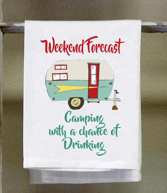 Camper Dish Towel, Weekend Forecast Camping with a chance of Drinking