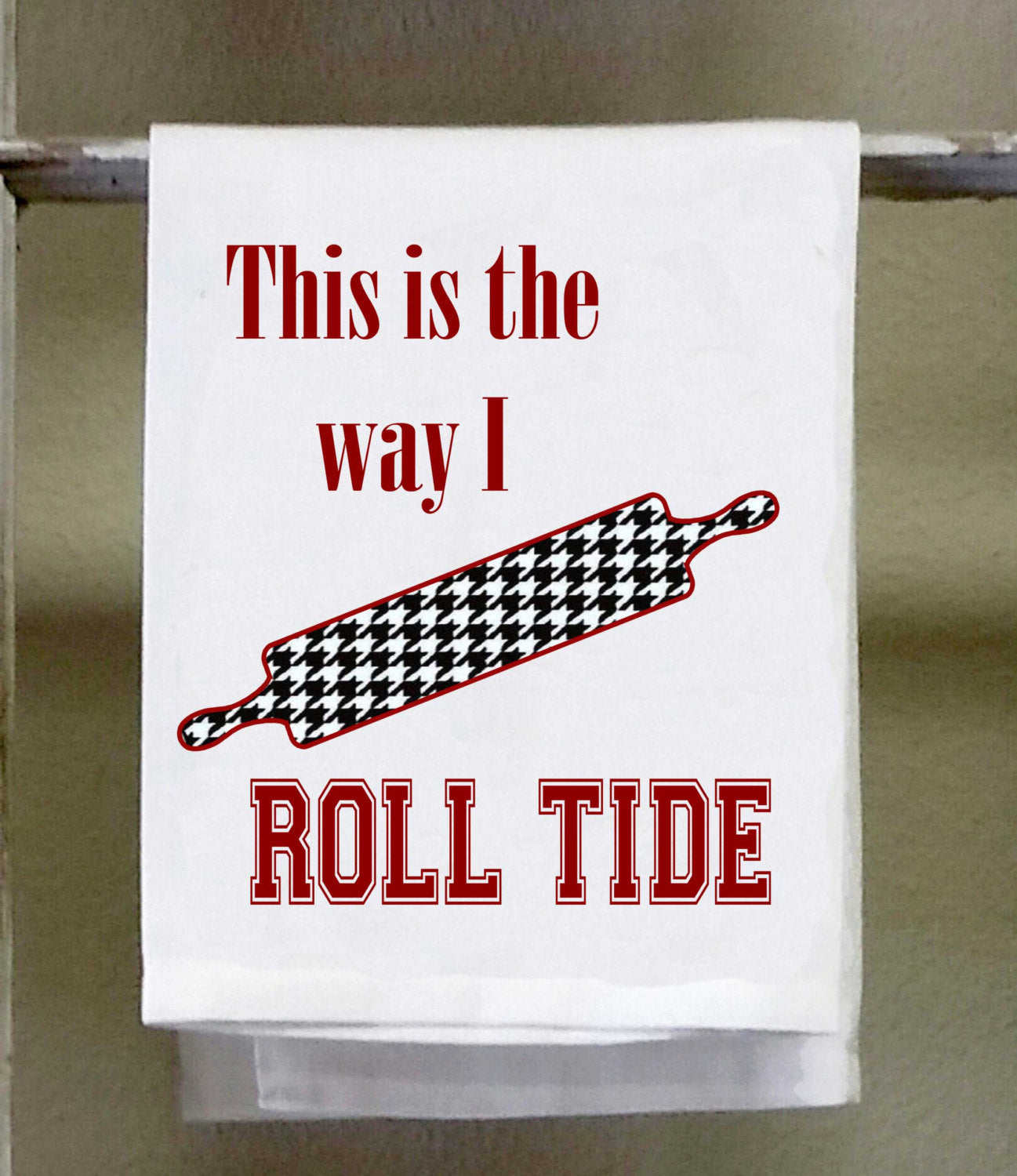 This is how I roll tide, Dish Towel