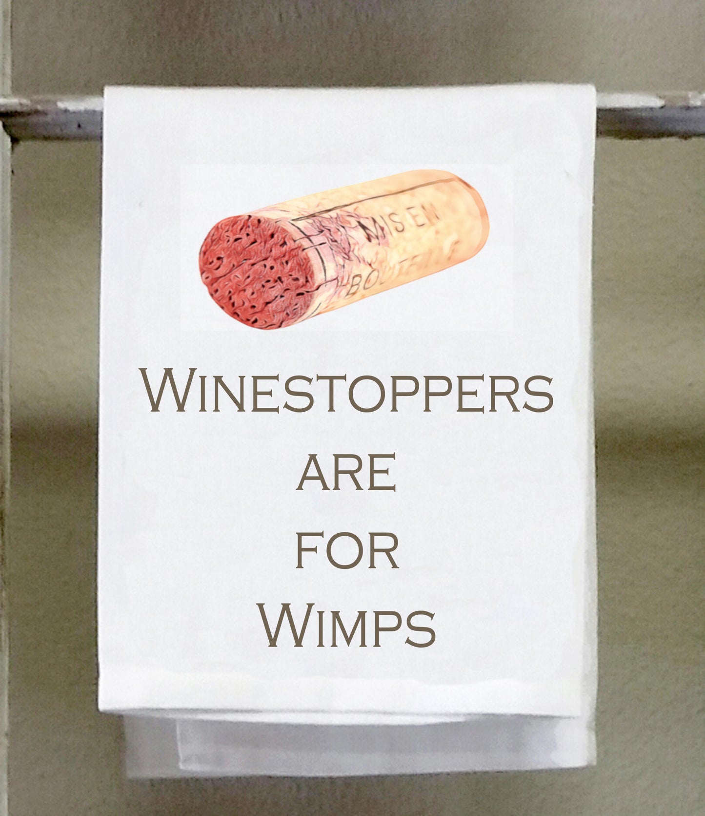 Alcohol, Dish towel, Winestoppers are for wimps, wine bottle cork, Bar Towel,