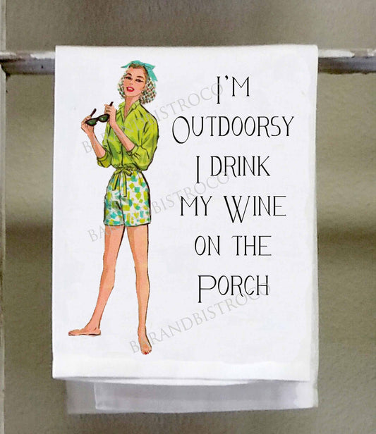 Sassy Girl, I'm Outdoorsy I drink my Wine on the Porch