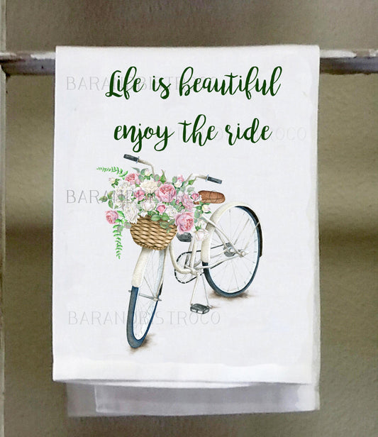 Inspirational Dish Towel, Life is beautiful enjoy the ride