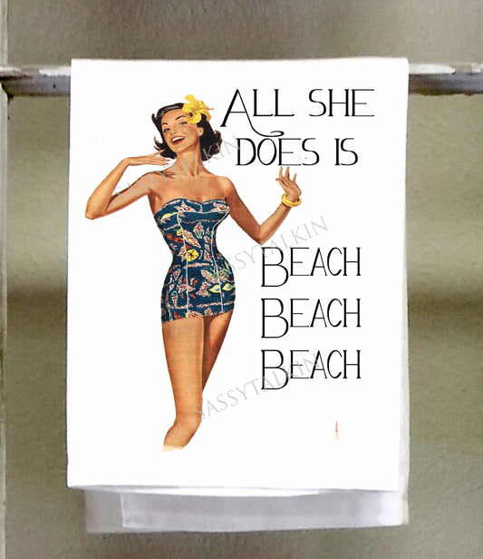 Sassy Girl, All She Does is Beach Beach Beach