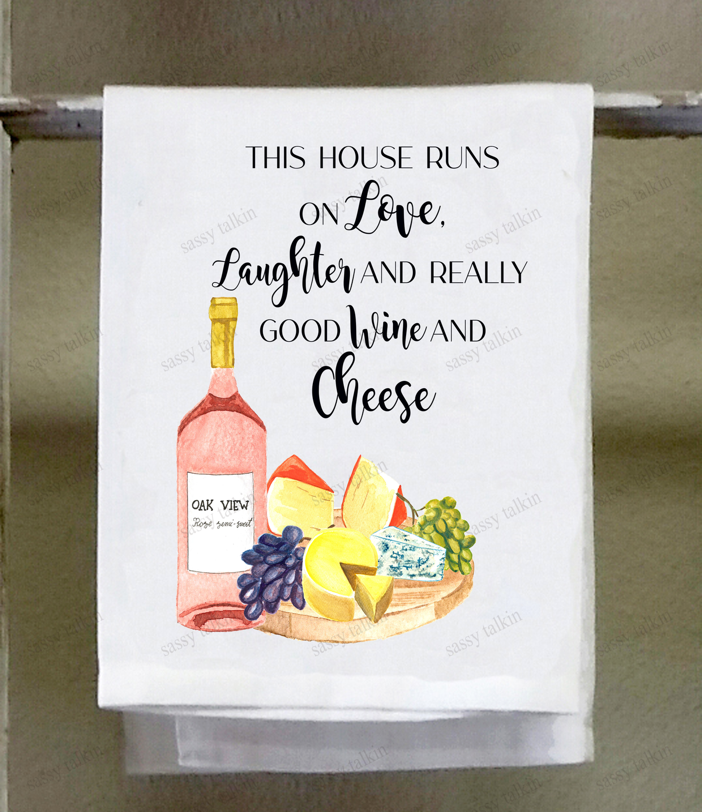 Alcohol, Dish Towel, This house runs on love laughter and really good wine and cheese